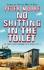 Image for No shitting in the toilet  : the travel guide for when you&#39;ve really lost it