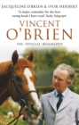 Image for Vincent O&#39;Brien  : the official biography