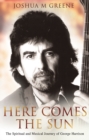 Image for Here comes the sun  : the spiritual and musical journey of George Harrison