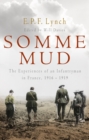 Image for Somme mud  : the experiences of an infantryman in France, 1916-1919
