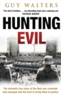 Image for Hunting evil  : how the Nazi war criminals escaped and the hunt to bring them to justice