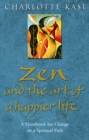 Image for Zen And The Art Of A Happier Life