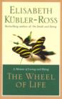 Image for The wheel of life  : a memoir of living and dying