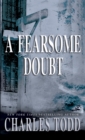 Image for A fearsome doubt: an Inspector Ian Rutledge mystery