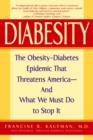 Image for Diabesity: The Obesity-Diabetes Epidemic That Threatens America--And What We Must Do to Stop It