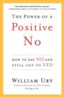 Image for Power of a Positive No: How to Say No and Still Get to Yes