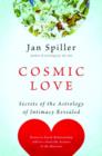 Image for Cosmic love: secrets of the astrology of intimacy revealed
