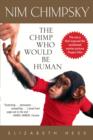Image for Nim Chimpsky: the chimp who would be human