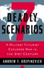 Image for 7 Deadly Scenarios: A Military Futurist Explores War in the 21st Century