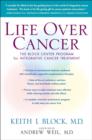Image for Life Over Cancer: The Block Center Program for Integrative Cancer Treatment