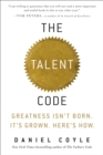 Image for The talent code: unlocking the secret of skill in maths, art, music, sport, and just about everything else