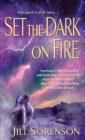 Image for Set the dark on fire: a novel