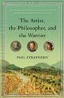 Image for The artist, the philosopher and the warrior: Leonardo, Machiavelli and Borgia - a fateful collusion