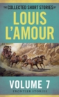 Image for Collected Short Stories of Louis L&#39;Amour, Volume 7: The Frontier Stories