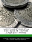 Image for Money, Money, Money : A Brief Look at How the Green Stuff Works