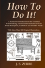 Image for How To Do It!: A Hands-On Introduction to the Essential Woodworking, Electrical and Mechanical Skills Every Handyman, Craftsman and Inventor Needs