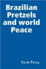 Image for Brazilian Pretzels and World Peace