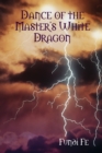 Image for Dance of the Master&#39;s White Dragon