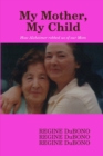 Image for My Mother My Child, How Alzheimer caused a role reversal.