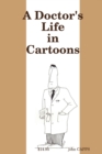 Image for A Doctor&#39;s Life in Cartoons