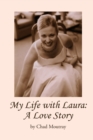 Image for My Life with Laura: A Love Story