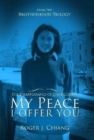 Image for My Peace I Offer You: The Disappearance of Joyce Chiang