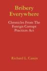 Image for Bribery Everywhere: Chronicles From The Foreign Corrupt Practices Act