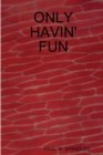 Image for Only Havin&#39; Fun