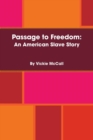Image for Passage to Freedom: An American Slave Story