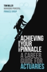 Image for Achieving Your Pinnacle: A Career Guide for Actuaries