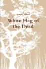 Image for White Flag of the Dead