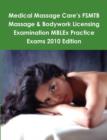 Image for Medical Massage Care&#39;s FSMTB Massage &amp; Bodywork Licensing Examination MBLEx Practice Exams 2010 Edition