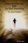 Image for Perry Normel Fun With Liu Syd Dreaming