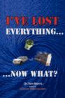 Image for I&#39;ve Lost Everything...Now What?