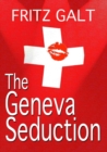 Image for The Geneva Seduction: An International Thriller