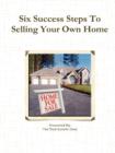 Image for Six Success Steps To Selling Your Own Home