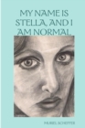 Image for My Name Is Stella, and I Am Normal