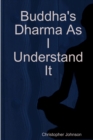Image for Buddha&#39;s Dharma As I Understand It