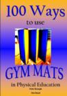 Image for 100 Ways to use Gym Mats in Physical Education