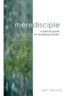 Image for Mere Disciple : a spiritual guide for emerging leaders