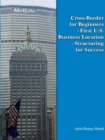 Image for Cross-Border for Beginners - First U.S. Business Location - Structuring for Success