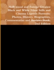 Image for Hollywood and Europe Greatest Black and White Films Stills and Cinema Legends Portraits: Photos, History, Biographies, Commentaries and Reviews.Book. 2nd Edition