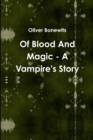 Image for Of Blood And Magic - A Vampire&#39;s Story