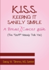 Image for K.I.S.S. Keeping It Sanely Simple- A Breast Cancer Guide