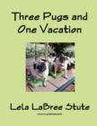 Image for Three Pugs and One Vacation