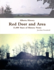 Image for Alberta History: Red Deer and Area - 13,000 Years of History Notes