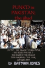 Image for PUNK&#39;D in Pakistan; I.W.W. the Islamic World War - The Series Volume 1 - The Start of the Staged 2009 Pakistani Civil War; January 2009