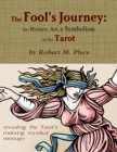 Image for The Fool&#39;s Journey : the History, Art, &amp; Symbolism of the Tarot