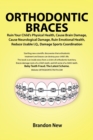 Image for Orthodontic Braces Ruin Your Child&#39;s Physical Health, Cause Brain Damage, Cause Neurological Damage, Ruin Emotional Health, Reduce Usable I.Q., Damage Sports Coordination