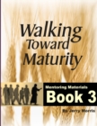 Image for WALKING TOWARD MATURITY BOOK 3